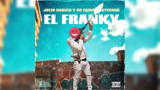 El Franky - Julio Garcia Y Su Equipo Activado