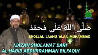 Ijazah Sholawat Dari Al Habib Abdurrahman Bilfaqih