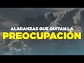 Música Cristiana / Alabanzas Que Quitan La Preocupación / Tiempo Con Dios