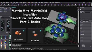 Matrix 9 to MatrixGold transition Smartflow and Autobase part 2 Basics