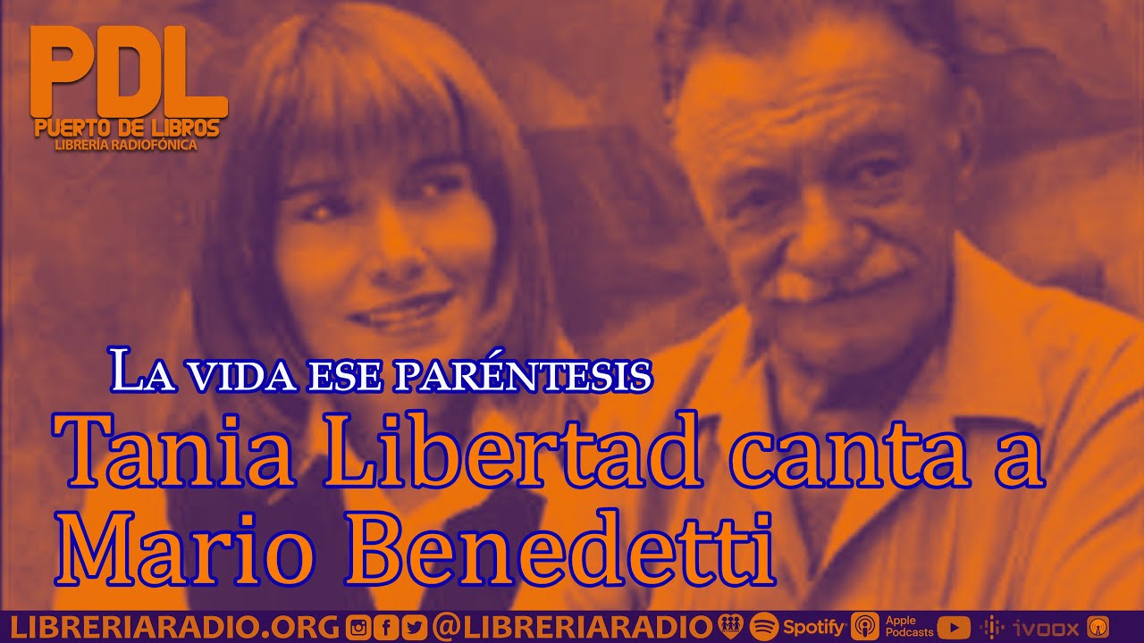 La vida ese paréntesis: Tania Libertad canta a Mario Benedetti - YouTube