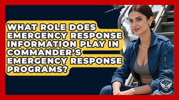 What Role Does Emergency Response Information Play in Commander’s Emergency Response Programs?