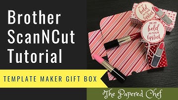 Brother ScanNCut Tutorial – Creating a Gift Box – Template Maker and Canvas Workspace - Lipstick Pen