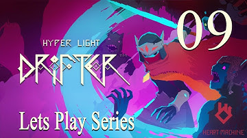 Hyper Light Drifter - Lets Play Part 9: The North