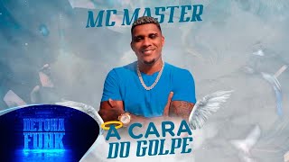 MC Master - A Cara do Golpe (Lyric Vídeo)