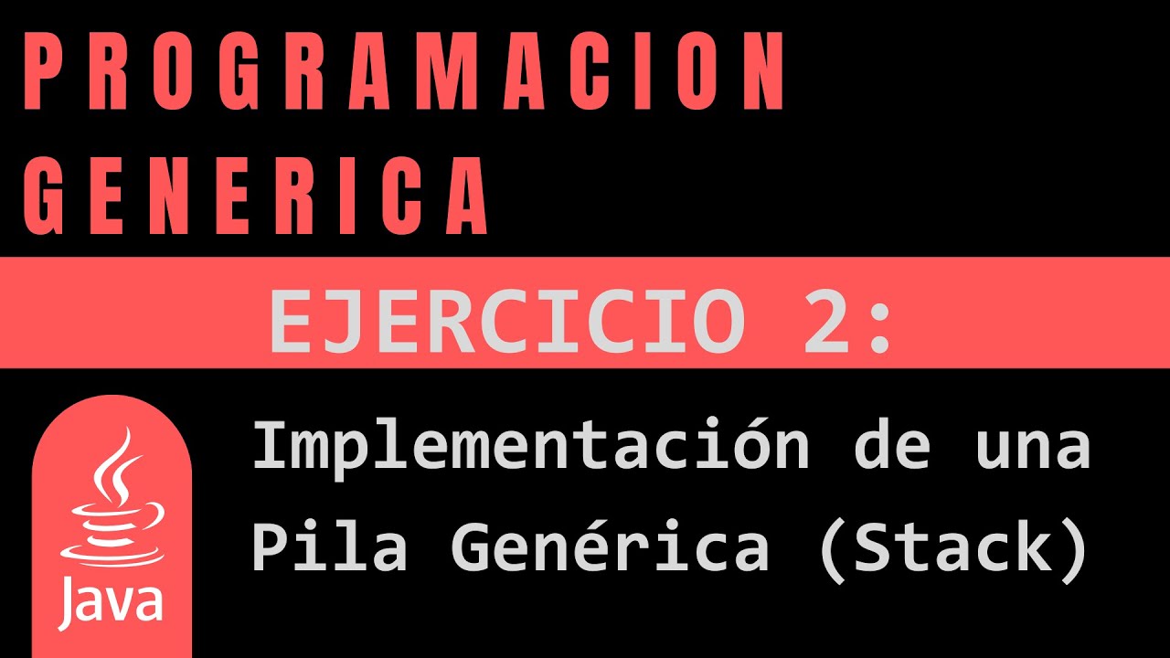 Ejercicio 2 - Implementación de una Pila Genérica (Stack) | Java | Ejercicios