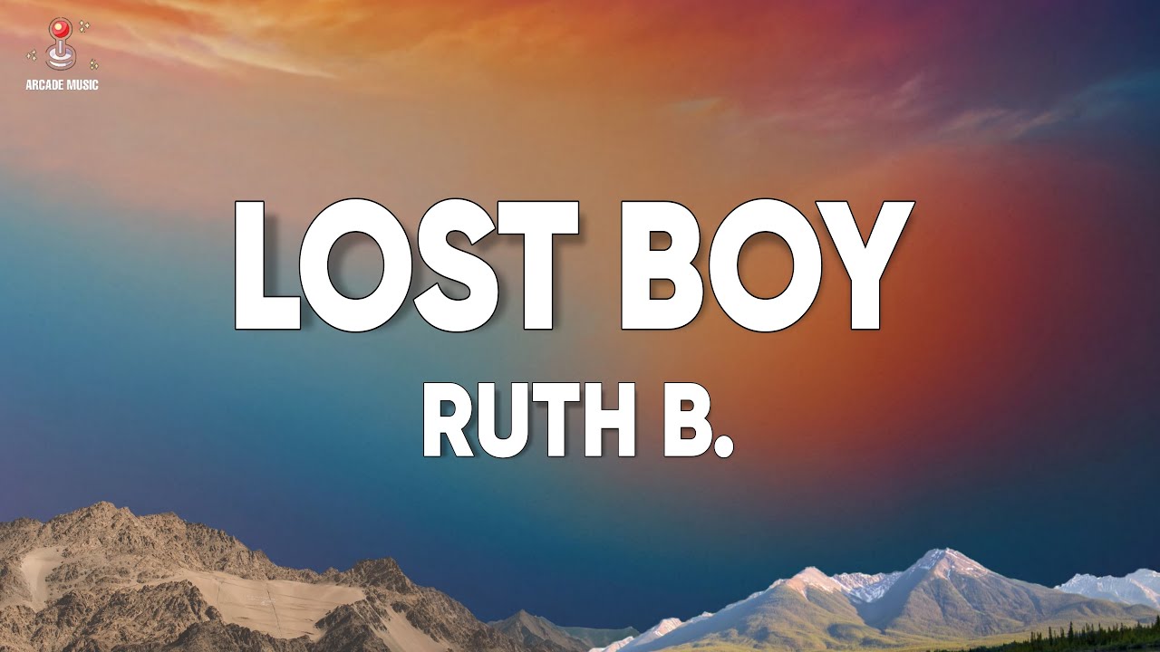 Ruth B. - Lost Boy (Lyrics) Ruth B. - Lost Boy (Lyrics)