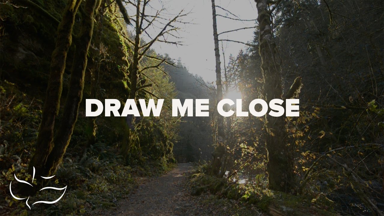 Draw Me Close  Maranatha Music Lyric Video