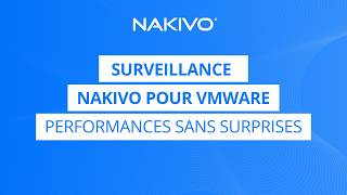 Surveillance NAKIVO pour VMware | Performances sans surprises
