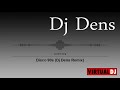 Disco 90s dj dens remix