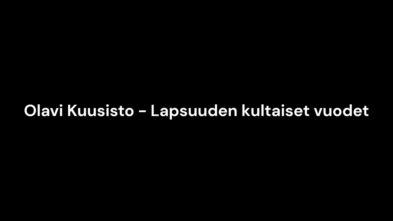 Olavi Kuusisto - Lapsuuden kultaiset vuodet