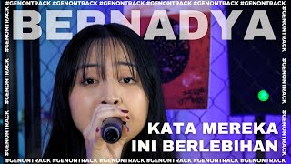 BERNADYA - KATA MEREKA INI BERLEBIHAN [LIVE ACOUSTIC] | GENONTRACK