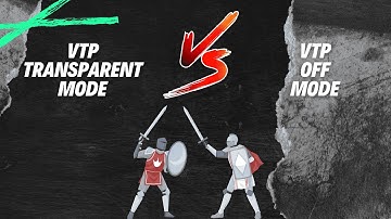 VTP Transparent Mode VS Off Mode | CCNA|CCNP|CCIE| VLAN|VTP| Cisco