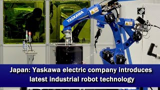 Japan: Yaskawa electric company introduces latest industrial robot technology