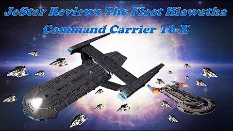 JeSter Reviews, The Fleet Hiawatha Command Carrier...