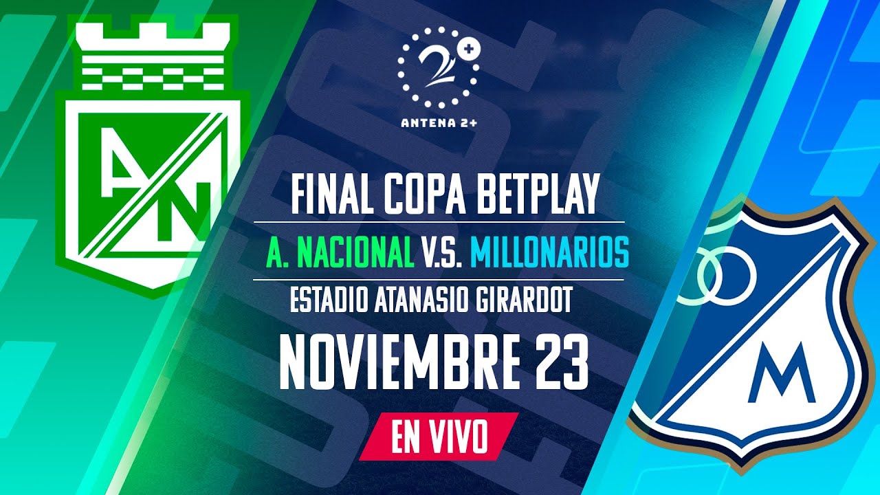 NACIONAL VS MILLONARIOS EN VIVO FINAL COPA BETPLAY YouTube