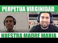 La Perpetua Virginidad de María en la Biblia y la Historia (Dogmas Marianos)