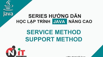 Lập Trình JAVA Nâng Cao | Service Method và Support Method  - 04 | Blog Nghĩa IT