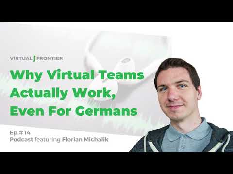 Why Virtual Teams Actually Work - Florian Michalik - Virtual Frontier E14
