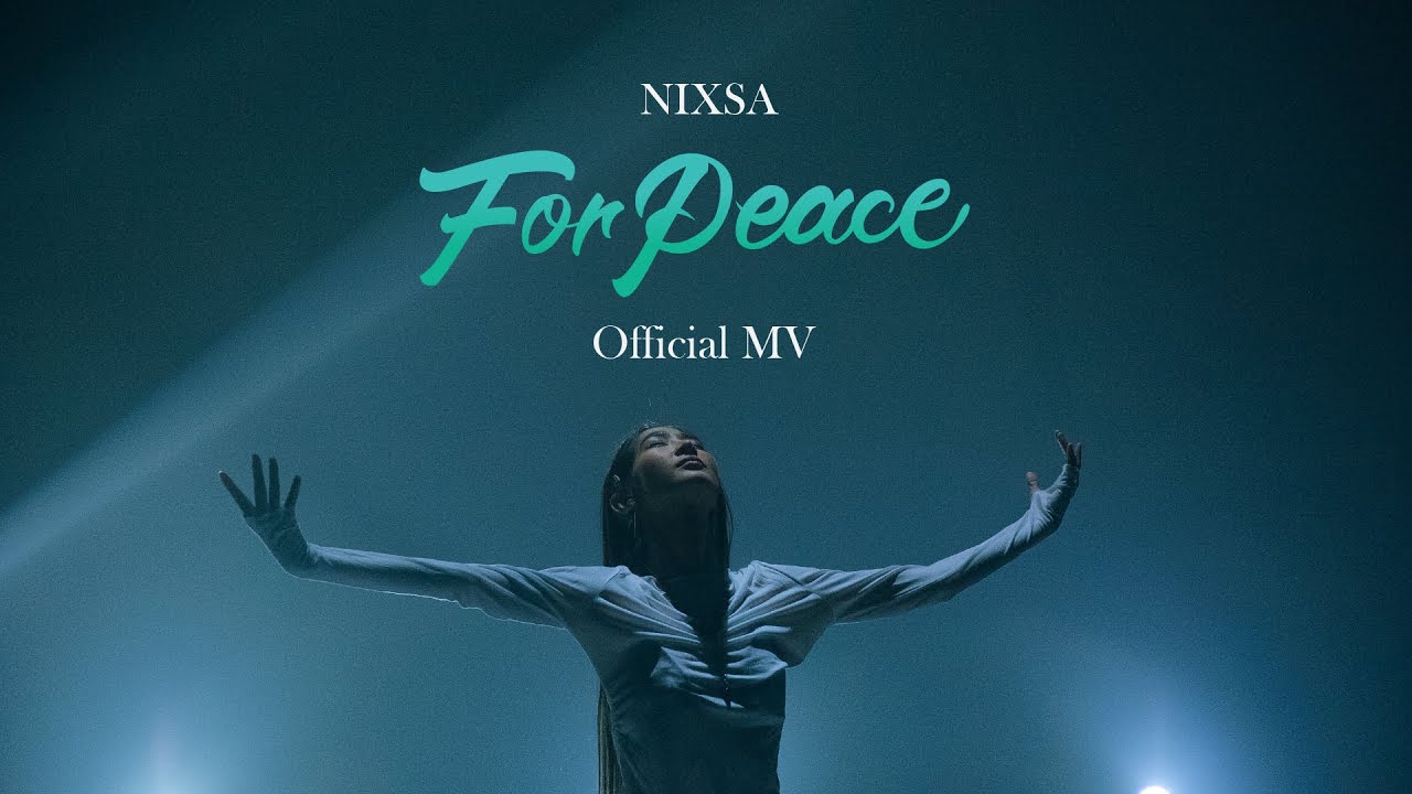 Watch NIXSA - FOR PEACE | Official MV on YouTube Watch NIXSA - FOR PEACE | Official MV on YouTube