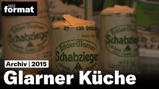 Glarner Küche - Von Ankenzelten bis Zigerbrüüt (2015)