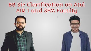 BB Sir Clarification on Atul AIR 1 and SFM Faculty. Atul Agarwal Controversy. #ca #atulagarwal