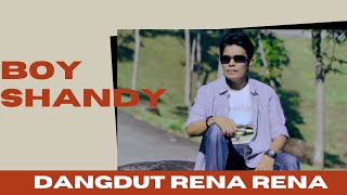 Dangdut Rena rena - Boy Shandy