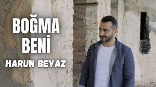 Boğma Beni - Harun Beyaz - İlahiler 2024 - ilahi Resimi