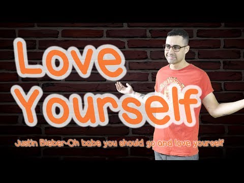 [English Song] Học Tiếng Anh Qua Bài Hát Loveyourself - Justin Bieber
