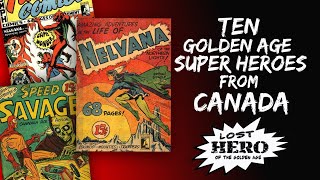 10 Golden Age Lost Heroes from Canada