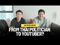 Why This Former Thai Political Candidate Became a YouTuber?