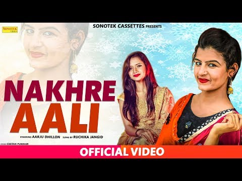 Nakhre Aali || Sonu Sharma, Ruchika Jangir || Hijjii, Aarju Dhillon, Kanika || Latest Haryanvi Song