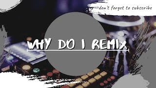 Unknown Brian - Why Do I Remix