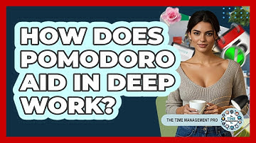 How Does Pomodoro Aid In Deep Work?