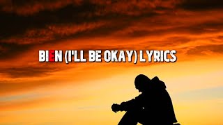 BIEN – I'll Be Okay (Lyrics)