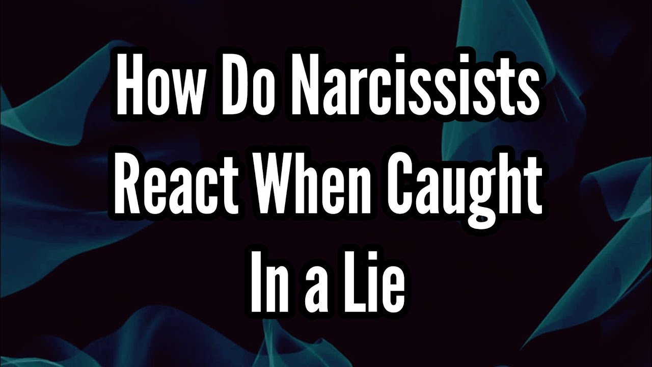 How Do Narcissists React When Caught in a Lie - YouTube