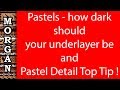 Pastel Under layers - HOW DARK TO GO + Top Pastel detail Tip !