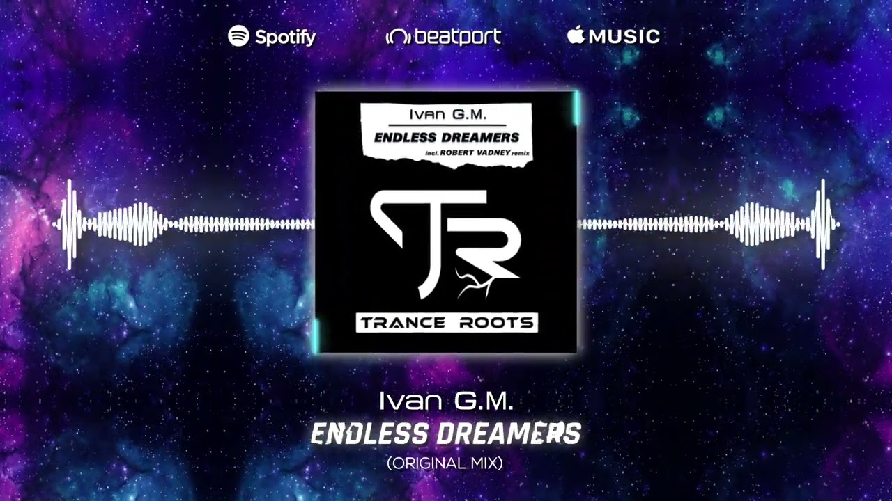 Ivan G.M. - Endless Dreamers (Original Mix)