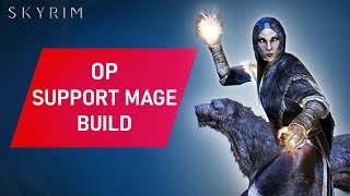 Skyrim: How To Make An OVERPOWERED Support Mage Build (Restoration, Alteration and Illusion)