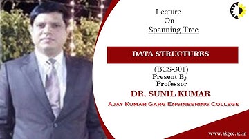 SPANNING TREE | DATA STRUCTURES | LECTURE 01 BY DR. SUNIL KUMAR | AKGEC