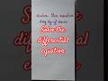 Solve the differential equation