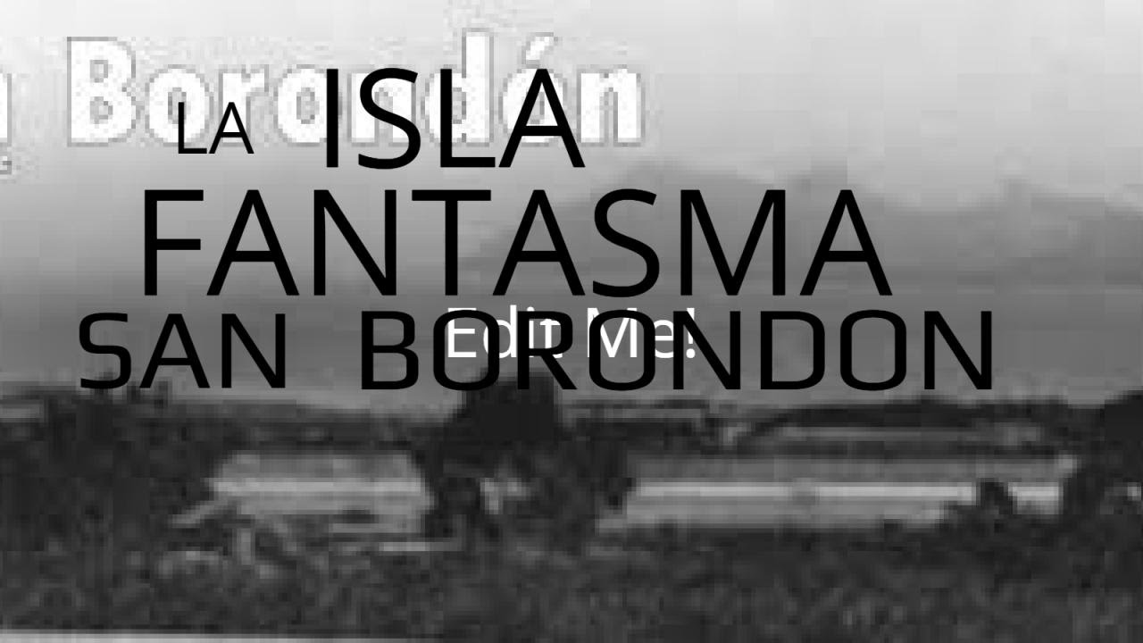El misterio de San Borondón, la isla fantasma - YouTube