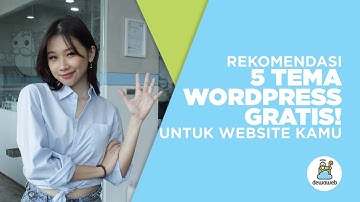 Rekomendasi Tema WordPress Gratis Buat Website Kamu!