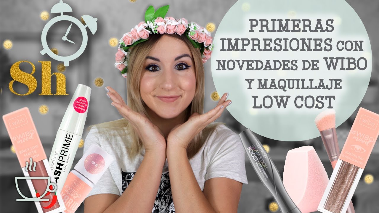 Primeras impresiones 8 horas con novedades de Wibo y maquillaje low cost