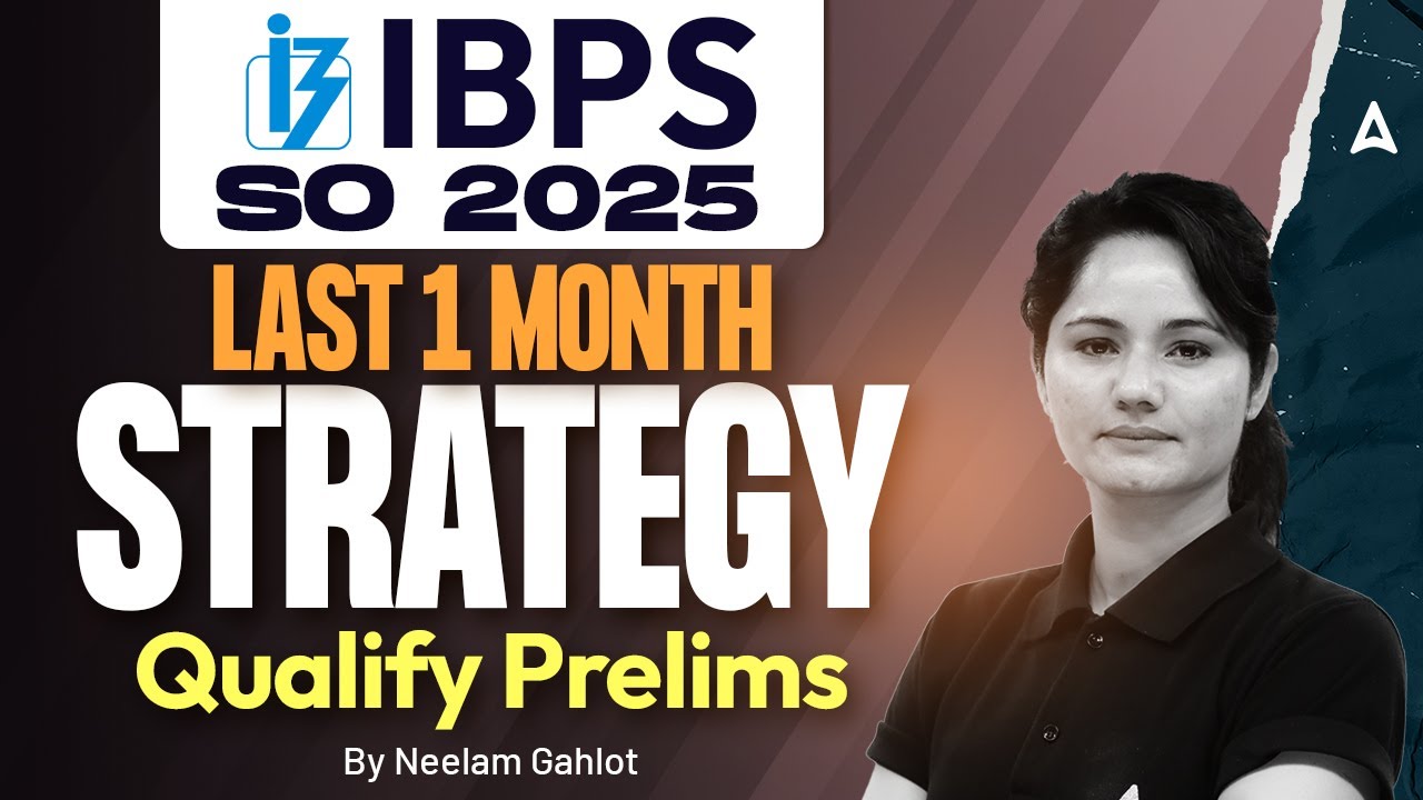 IBPS SO Preparation 2025 | Last 1 Month Strategy | Qualify Prelims | By Neelam Mam