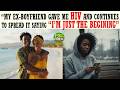 "My Ex Boyfriend Gave Me HIV &amp; Continues Spreading It In St. Ann Telling Me I'm Just The Begining"
