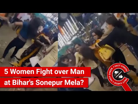 FACT CHECK: Viral Video Shows 5 Women Fighting over a Man at Bihar's Sonepur Mela?