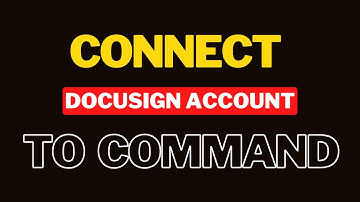 How To Connect Docusign to Command (KW)