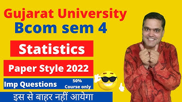 B.com sem 4 Statistics Imp | B.com sem 4 Paper Style 2022 | B.com sem 4 Paper Pattern 2022