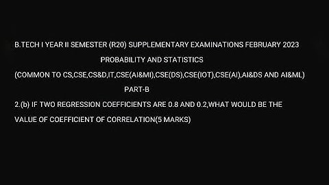 IF TWO REGRESSION COEFFICIENTS ARE 0.8 AND 0.2WHAT WOULD BE THE VALUE OF COEFFICIENT OF CORRELATION?